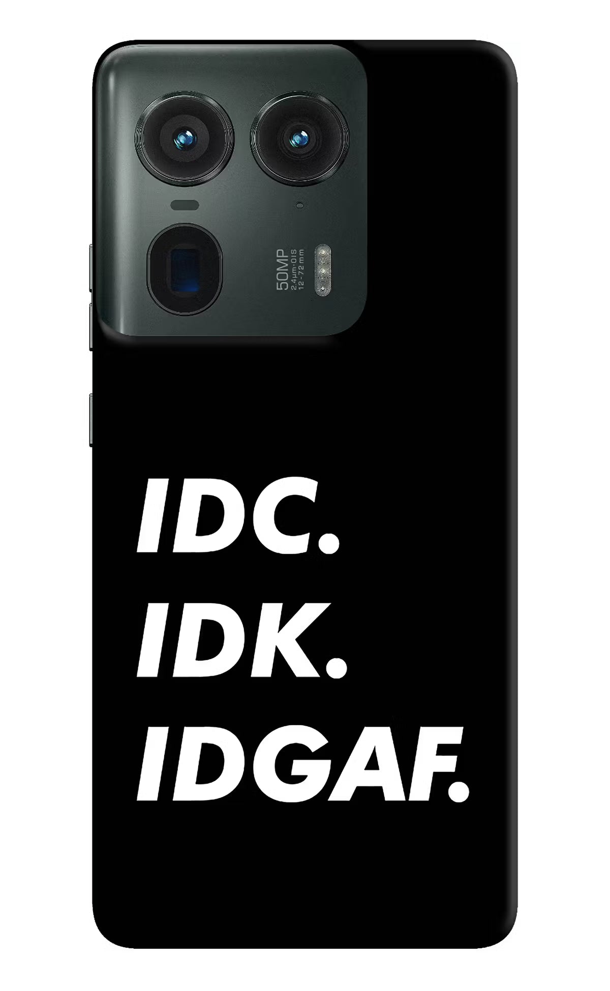 Idc Idk Idgaf Moto Edge 50 Ultra 5G Hard Case Back Cover by Casekaro