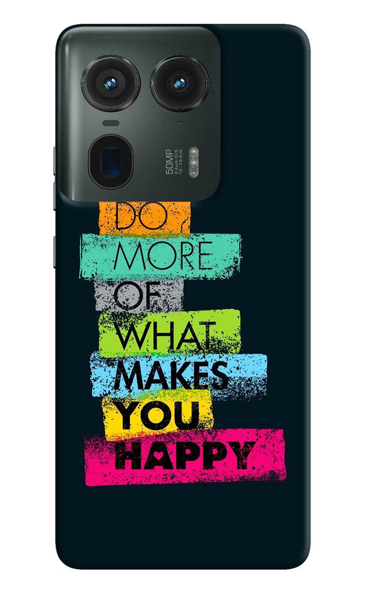 Do More Of What Makes You Happy Moto Edge 50 Ultra 5G Hard Case Back Cover by Casekaro