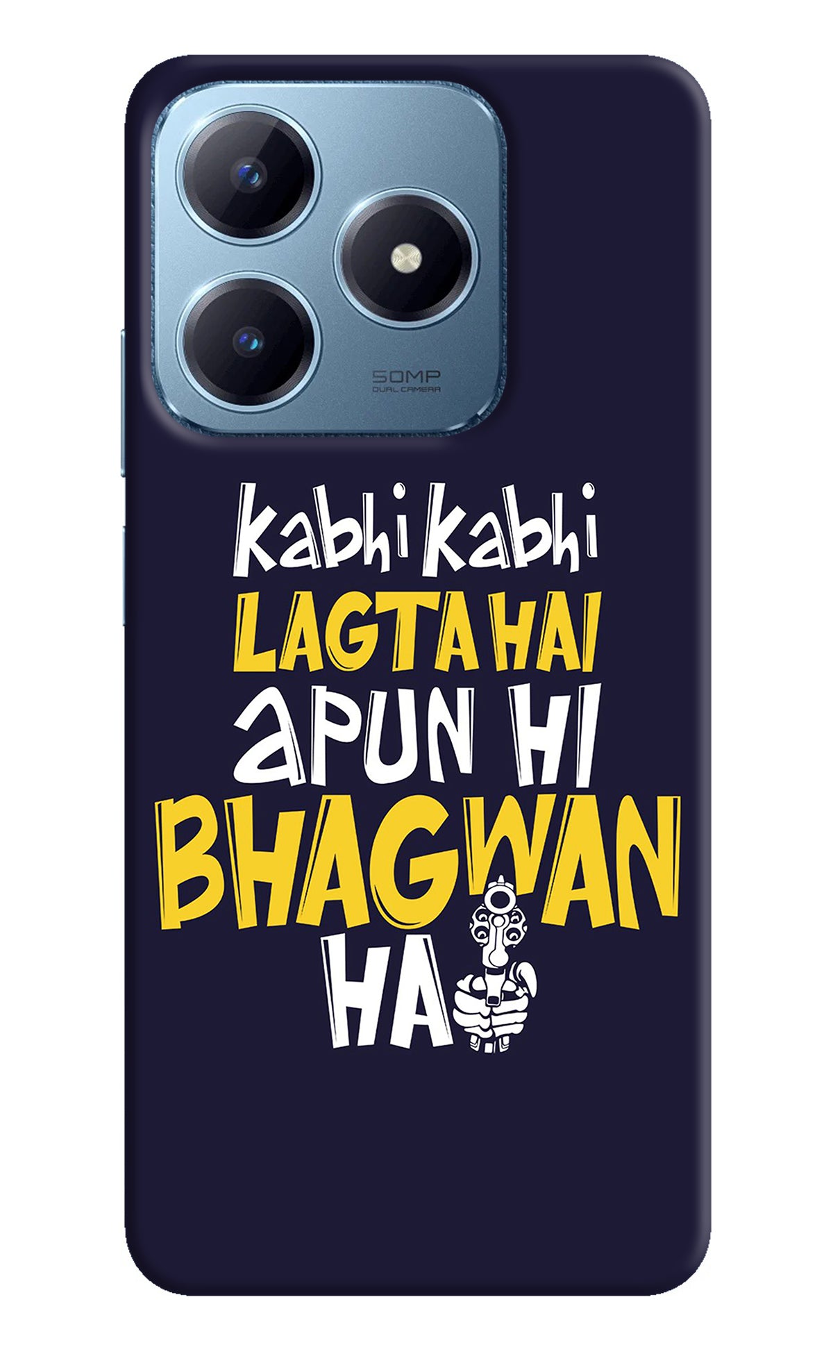 Kabhi Kabhi Lagta Hai Apun Hi Bhagwan Hai Realme Narzo N63 Back Cover