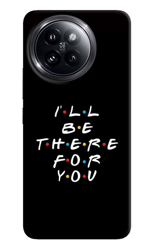 I'll Be There For You Xiaomi 14 Civi Hard Case Back Cover by Casekaro
