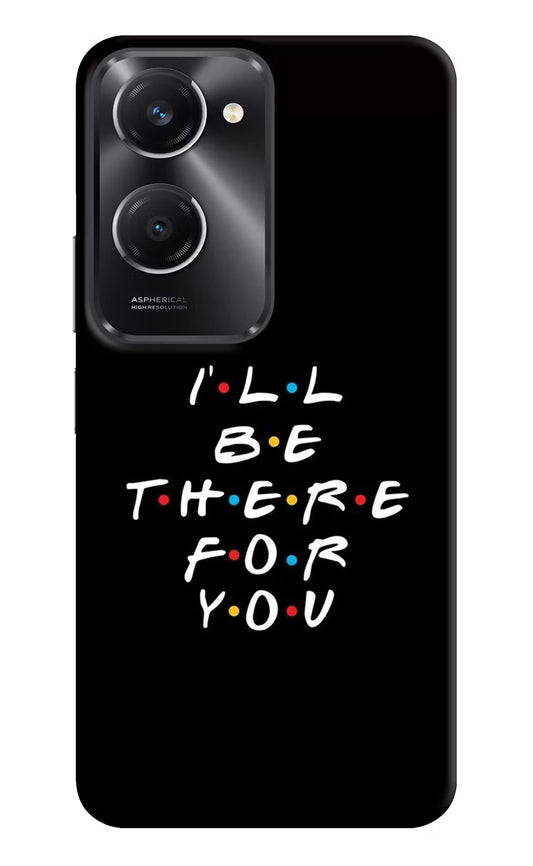 I'll Be There For You Vivo T3 Lite 5G Hard Case Back Cover by Casekaro