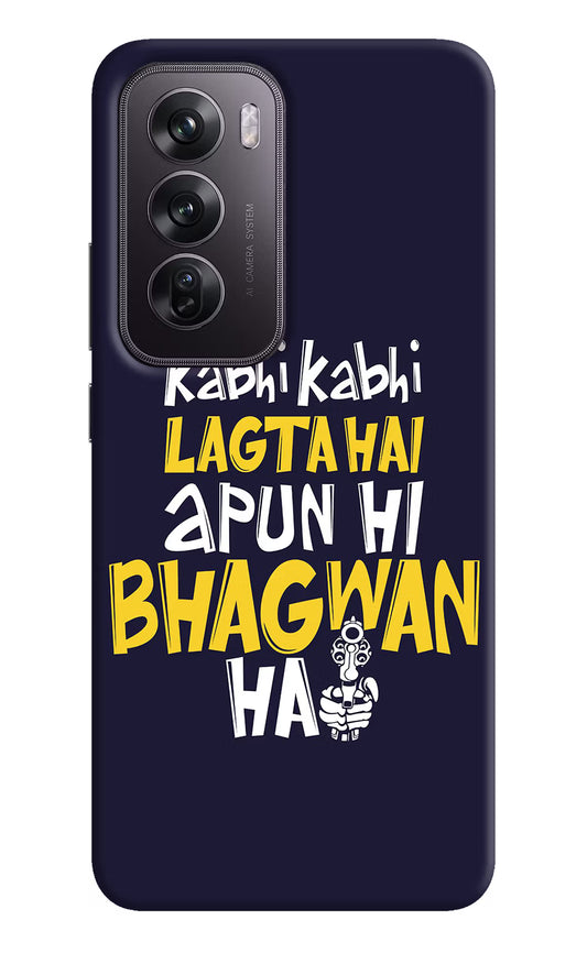 Kabhi Kabhi Lagta Hai Apun Hi Bhagwan Hai Oppo Reno12 Pro 5G Hard Case Back Cover by Casekaro