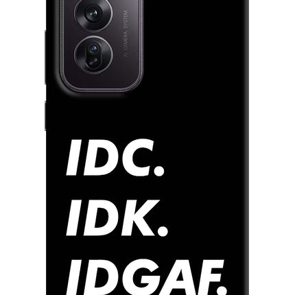 Idc Idk Idgaf Oppo Reno12 Pro 5G Hard Case Back Cover by Casekaro