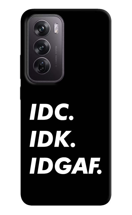Idc Idk Idgaf Oppo Reno12 Pro 5G Hard Case Back Cover by Casekaro