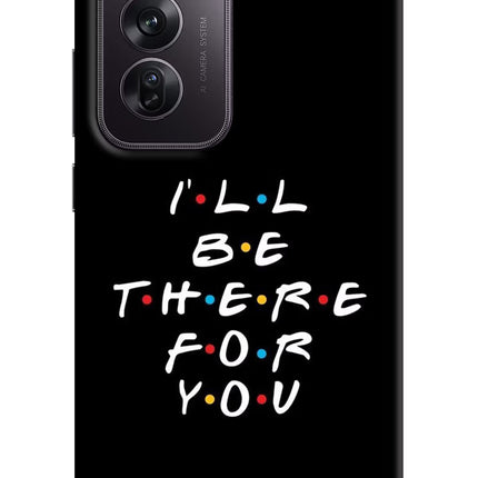 I'll Be There For You Oppo Reno12 Pro 5G Hard Case Back Cover by Casekaro