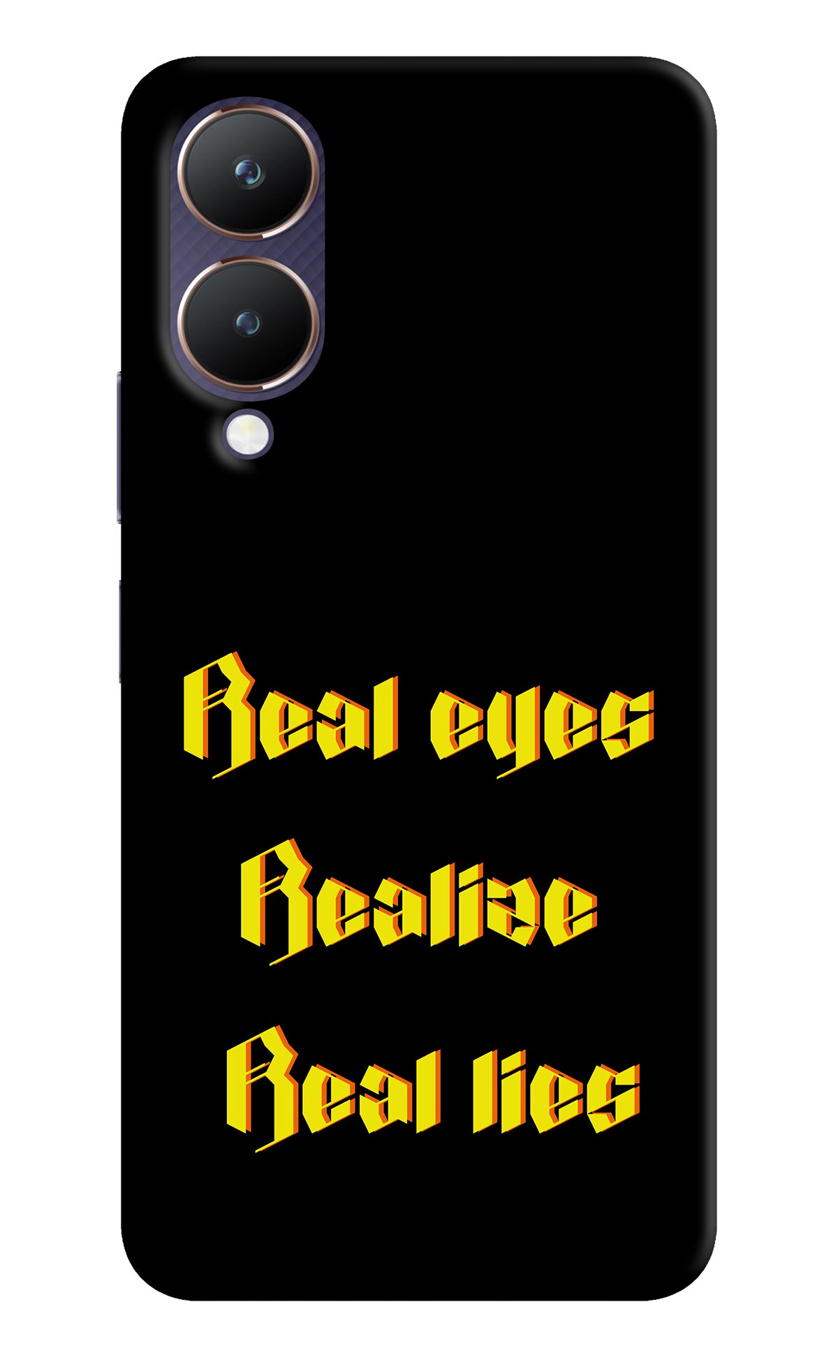 Real Eyes Realize Real Lies Vivo Y28 5G Back Cover