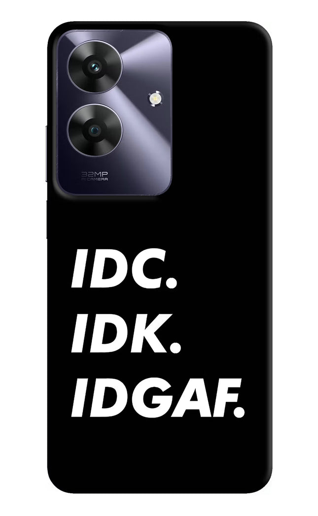 Idc Idk Idgaf Realme C61 Hard Case Back Cover by Casekaro