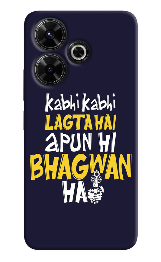Kabhi Kabhi Lagta Hai Apun Hi Bhagwan Hai Redmi 13 5G Hard Case Back Cover by Casekaro