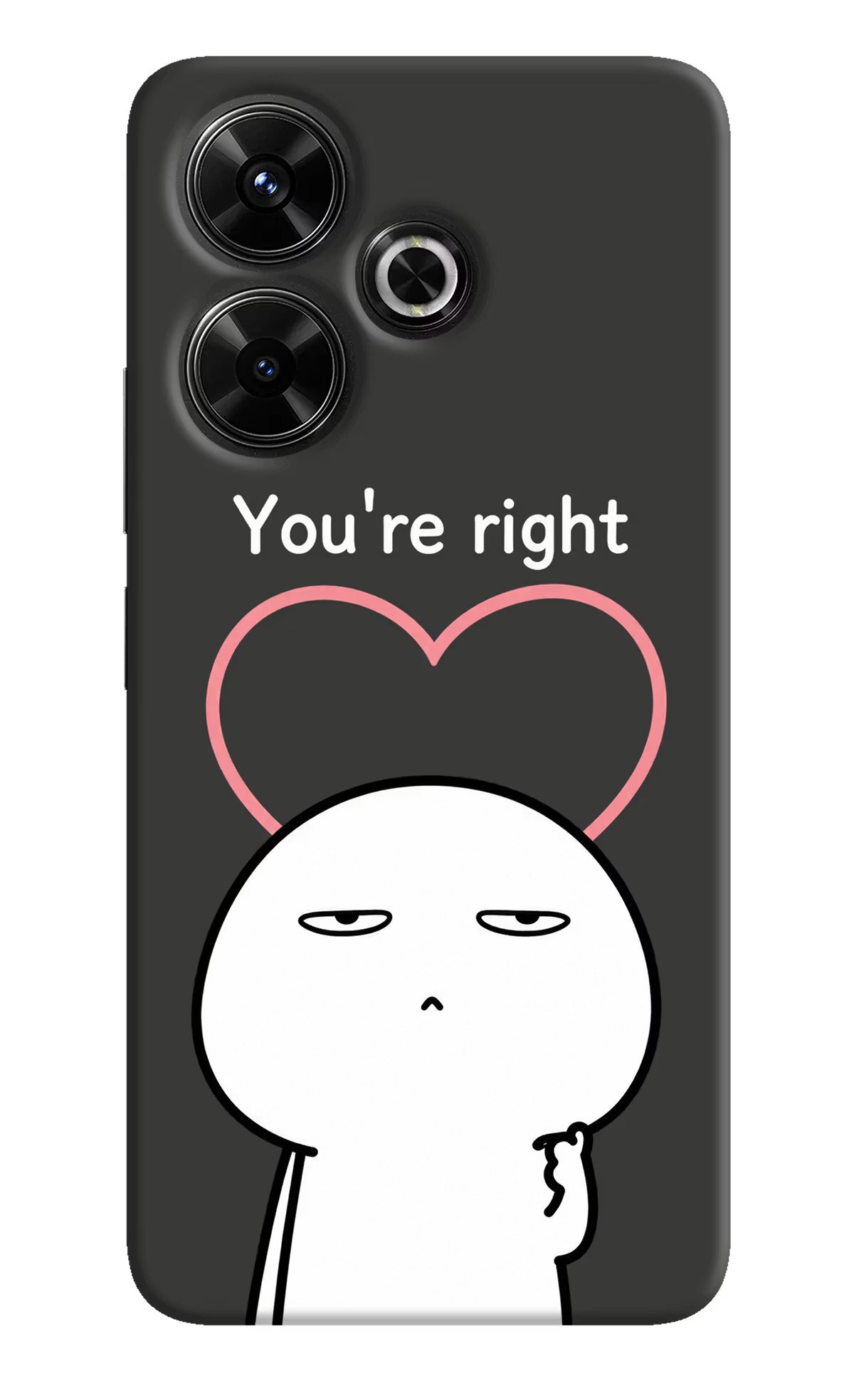You're Right Redmi 13 5G Back Cover