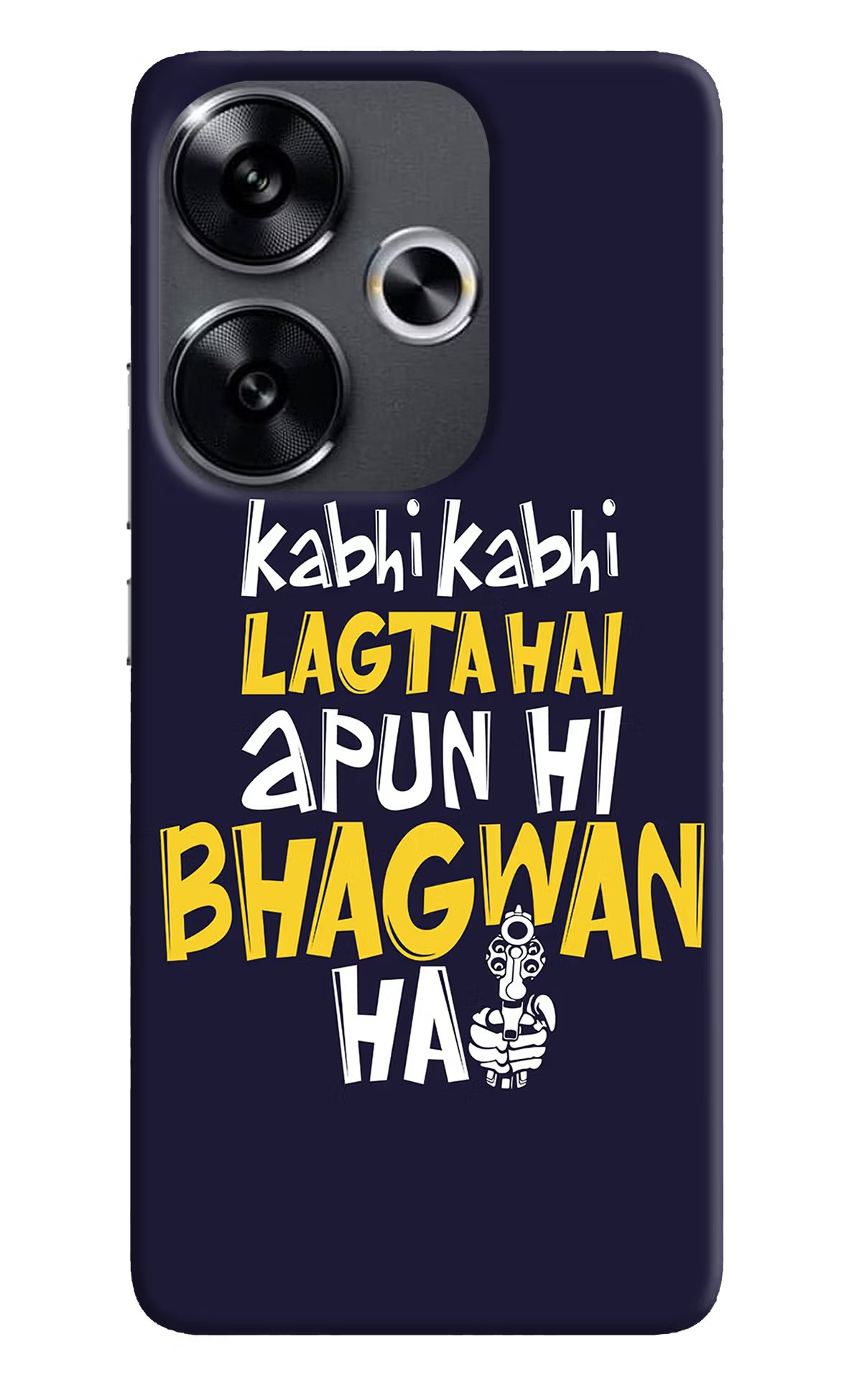 Kabhi Kabhi Lagta Hai Apun Hi Bhagwan Hai Poco F6 5G Back Cover