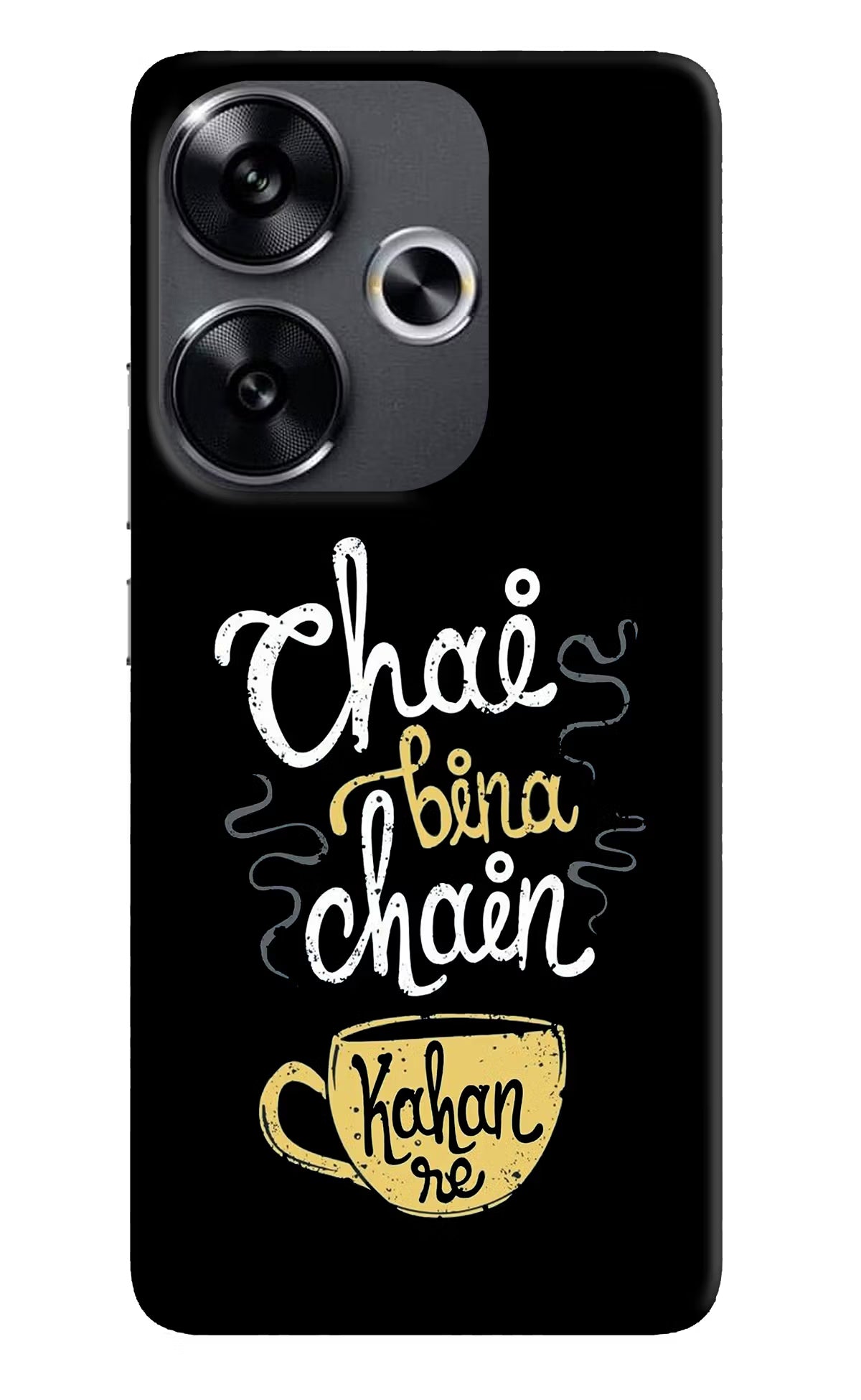 Chai Bina Chain Kaha Re Poco F6 5G Back Cover