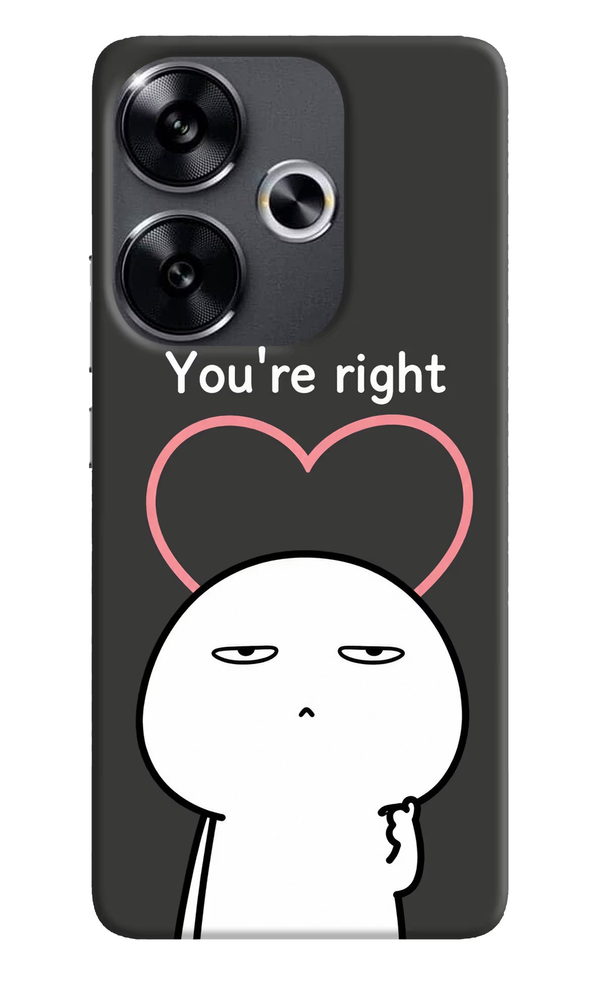 You're Right Poco F6 5G Back Cover
