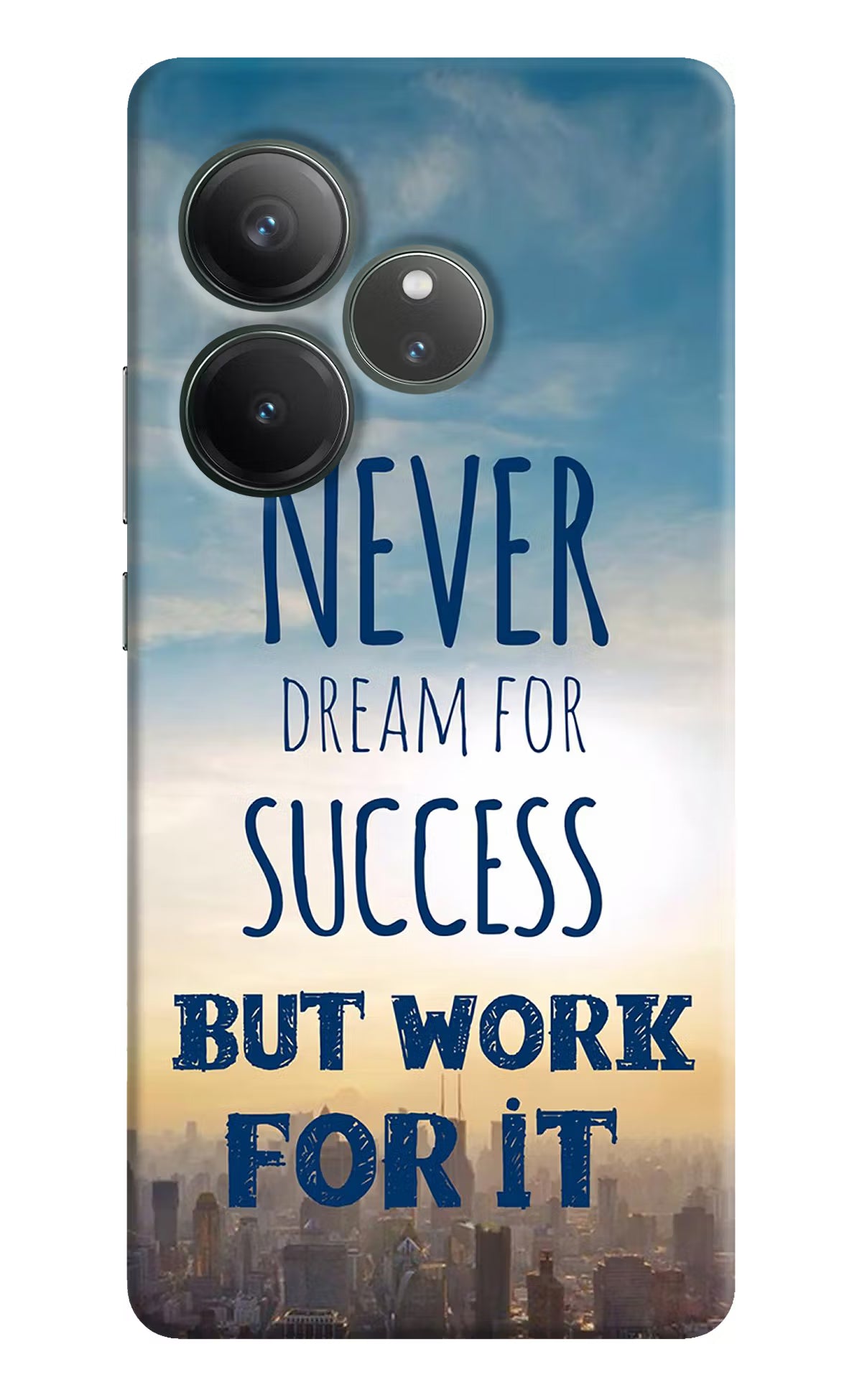 Never Dream For Success But Work For It Realme GT 6 Hard Case Back Cover by Casekaro