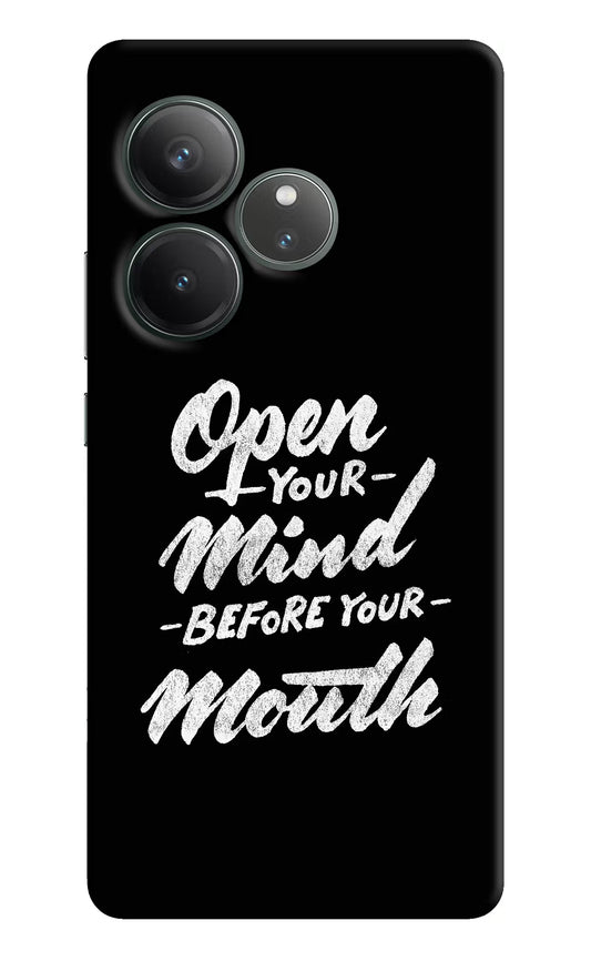 Open Your Mind Before Your Mouth Realme GT 6 Hard Case Back Cover by Casekaro