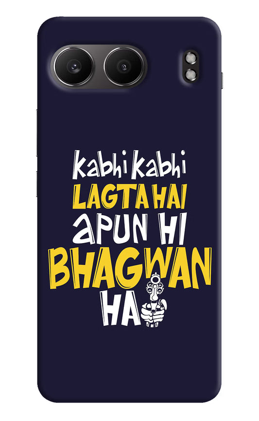 Kabhi Kabhi Lagta Hai Apun Hi Bhagwan Hai OnePlus Nord 4 Hard Case Back Cover by Casekaro