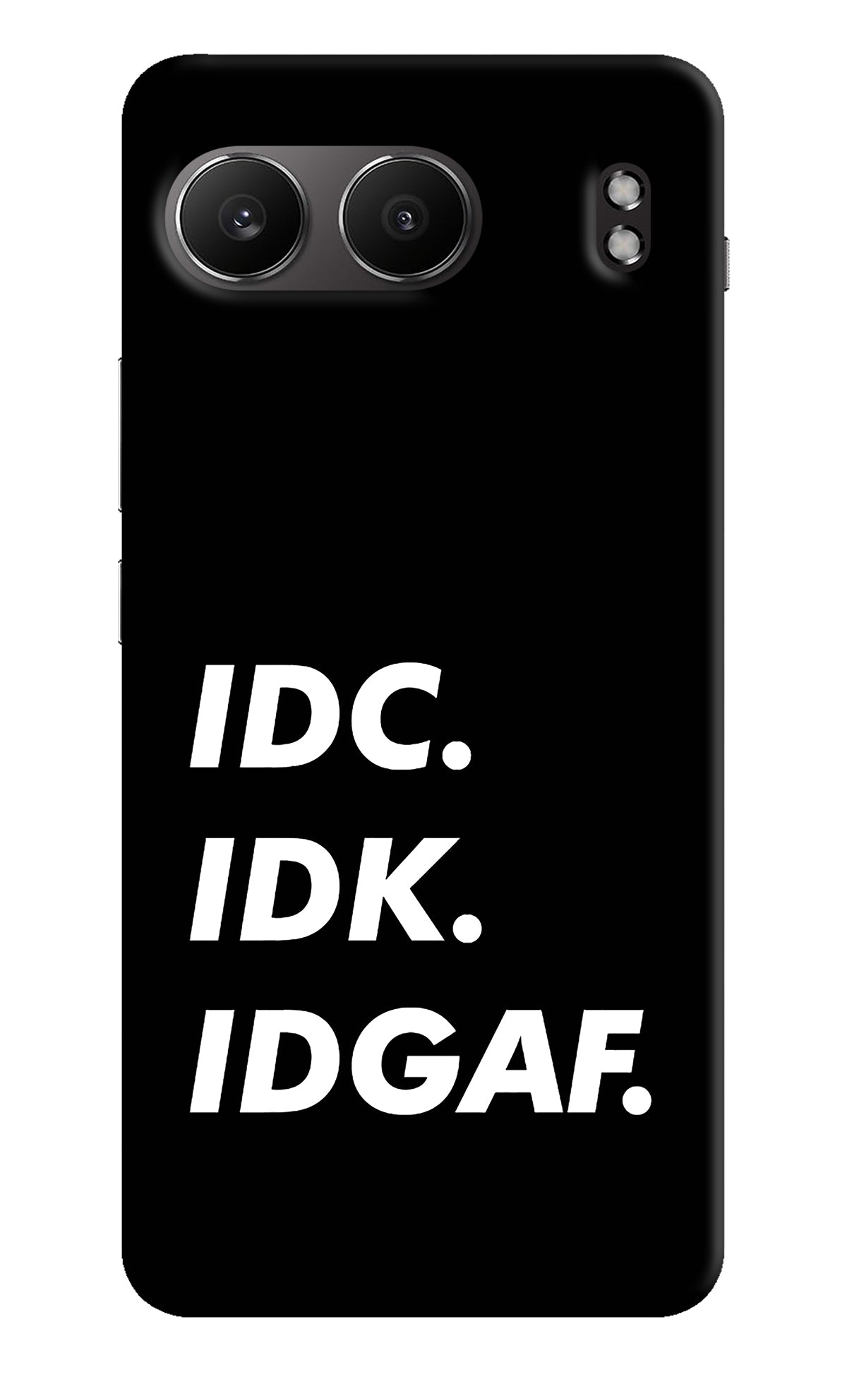 Idc Idk Idgaf OnePlus Nord 4 Back Cover