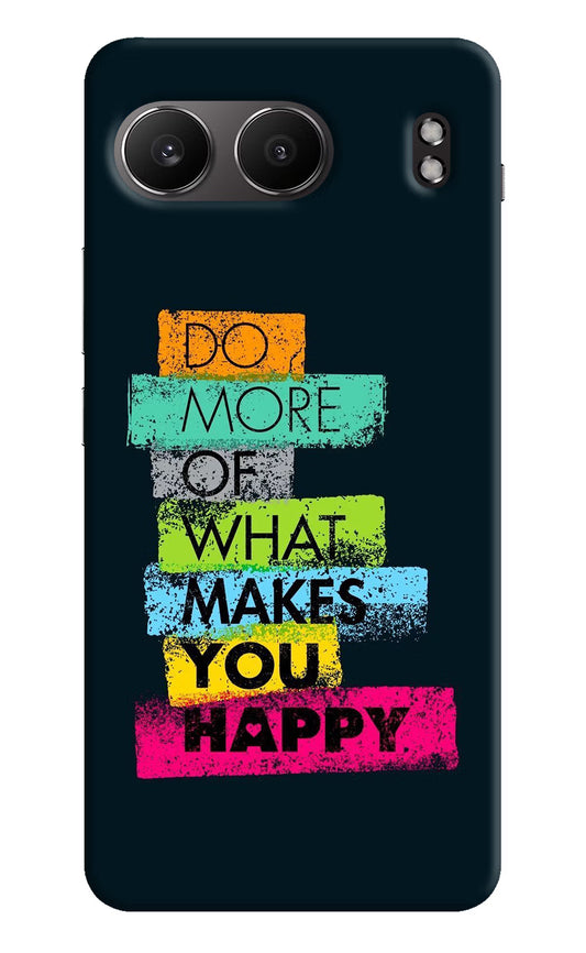 Do More Of What Makes You Happy OnePlus Nord 4 Hard Case Back Cover by Casekaro