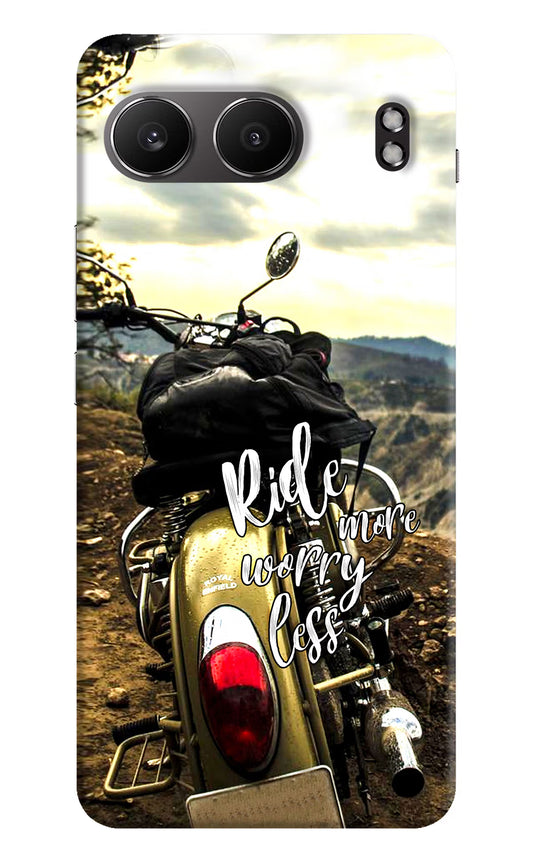Ride More Worry Less OnePlus Nord 4 Hard Case Back Cover by Casekaro