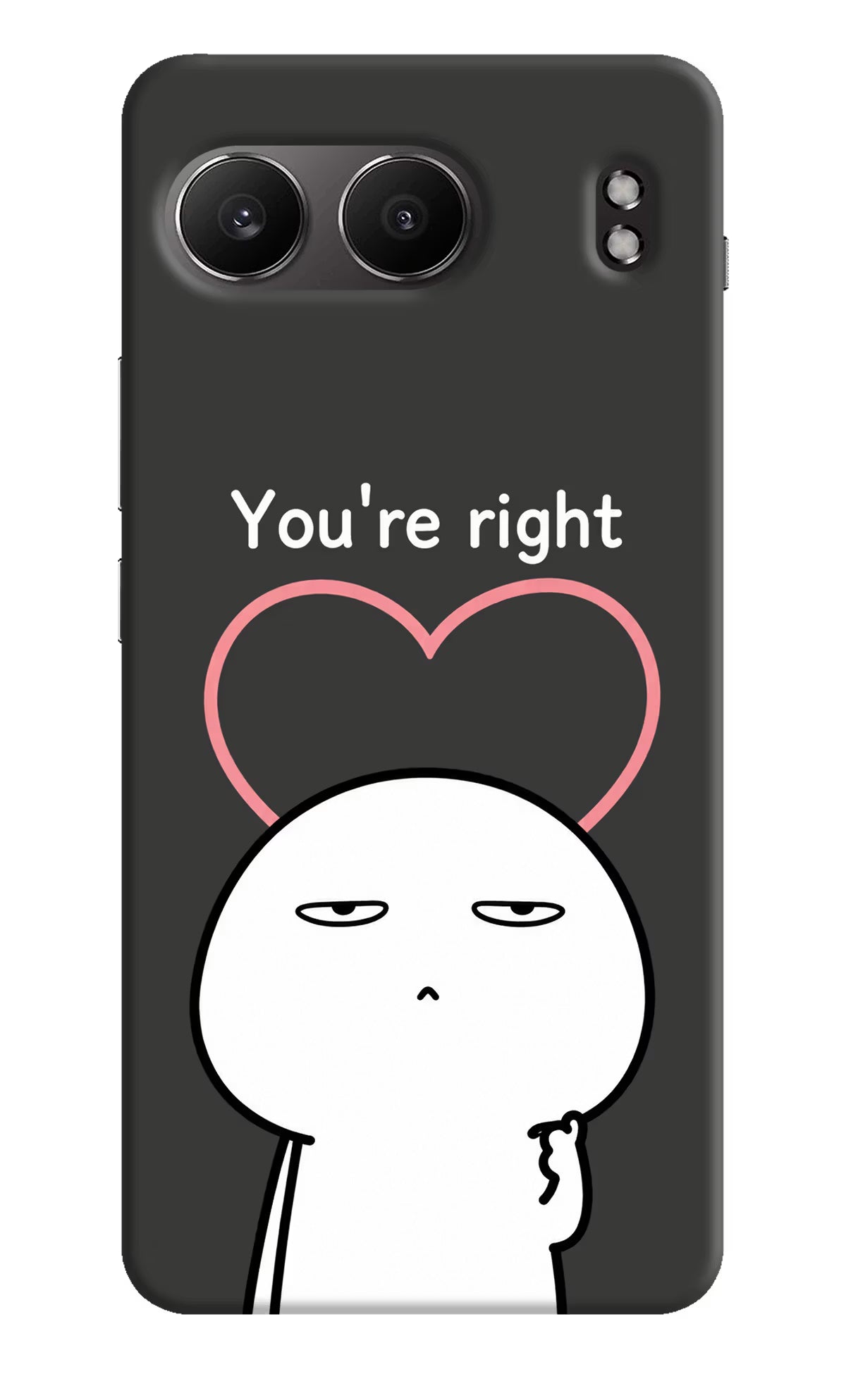 You're Right OnePlus Nord 4 Back Cover