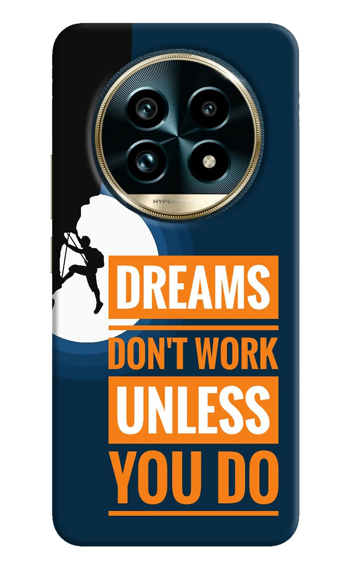 Dreams Don’T Work Unless You Do Realme 13 Pro+ 5G Hard Case Back Cover by Casekaro