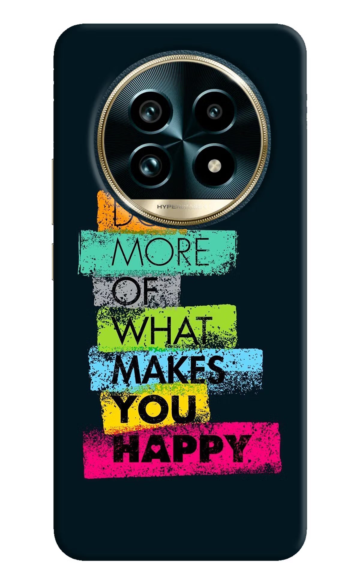Do More Of What Makes You Happy Realme 13 Pro+ 5G Hard Case Back Cover by Casekaro