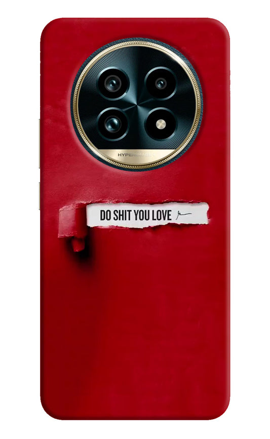 Do Shit You Love Realme 13 Pro+ 5G Hard Case Back Cover by Casekaro