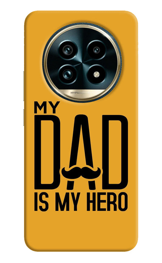 My Dad Is My Hero Realme 13 Pro+ 5G Hard Case Back Cover by Casekaro