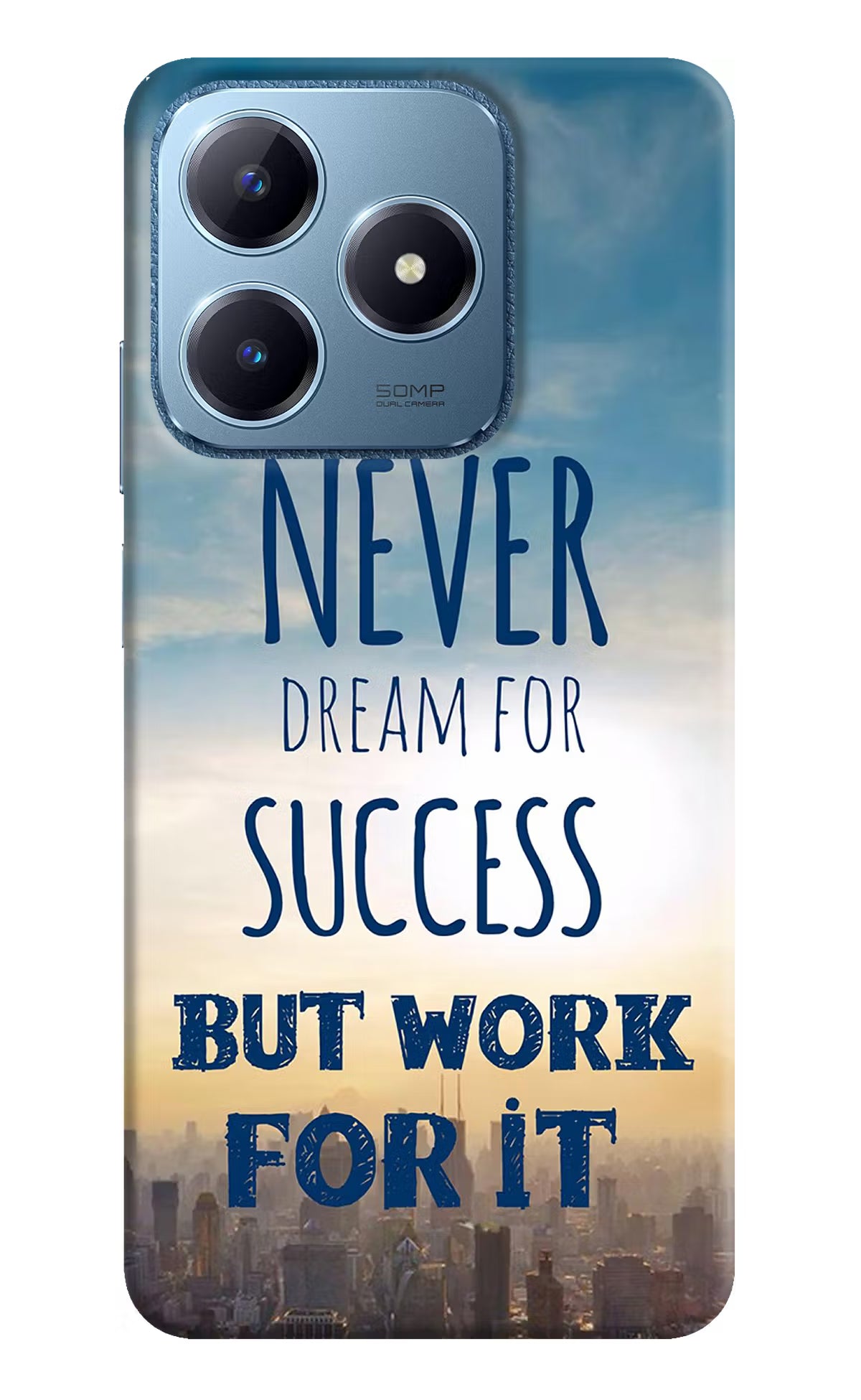Never Dream For Success But Work For It Realme C63 Hard Case Back Cover by Casekaro