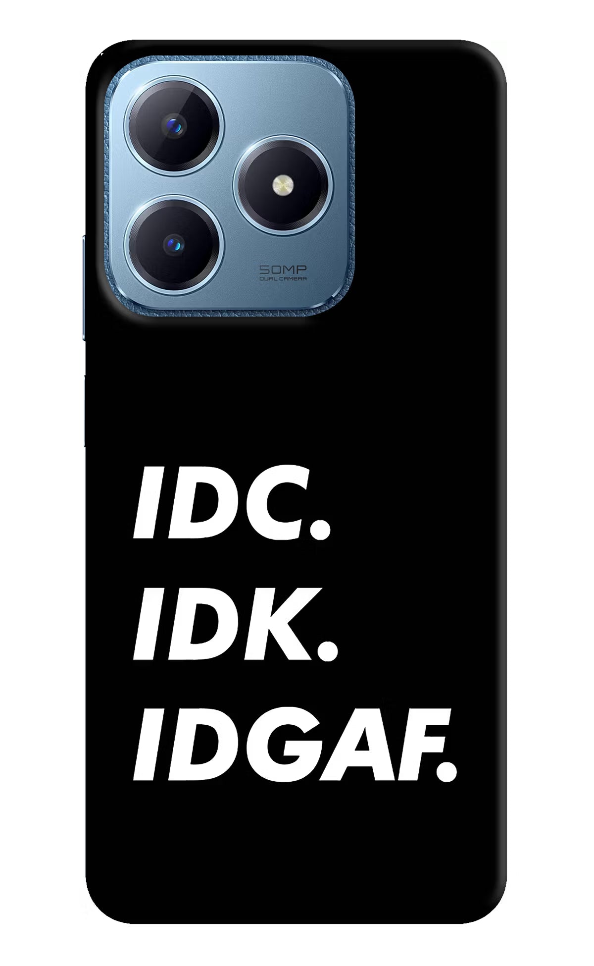 Idc Idk Idgaf Realme C63 Hard Case Back Cover by Casekaro