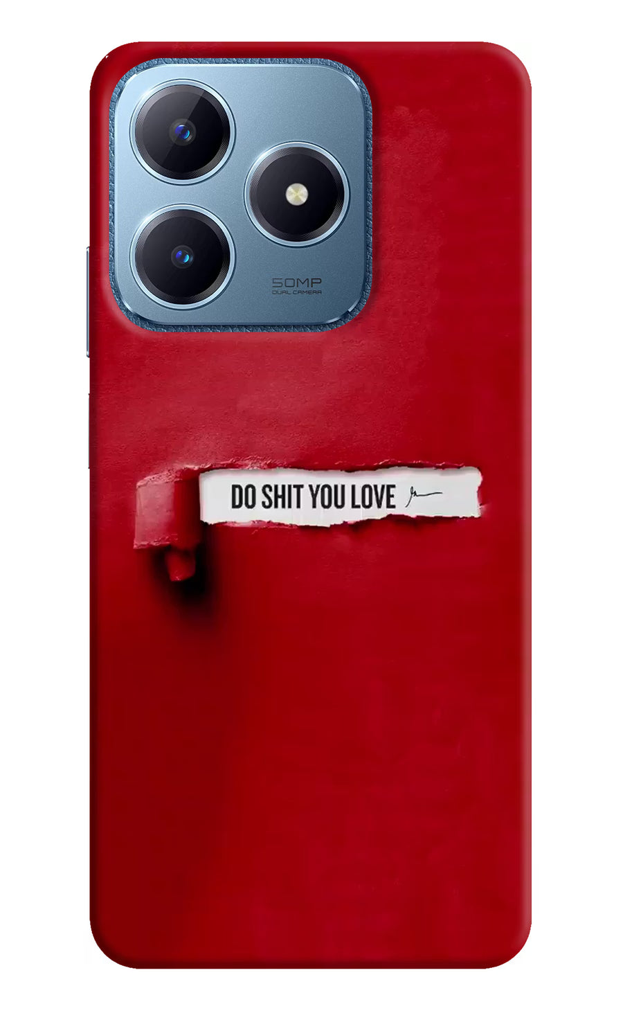 Do Shit You Love Realme C63 Back Cover, Hard case