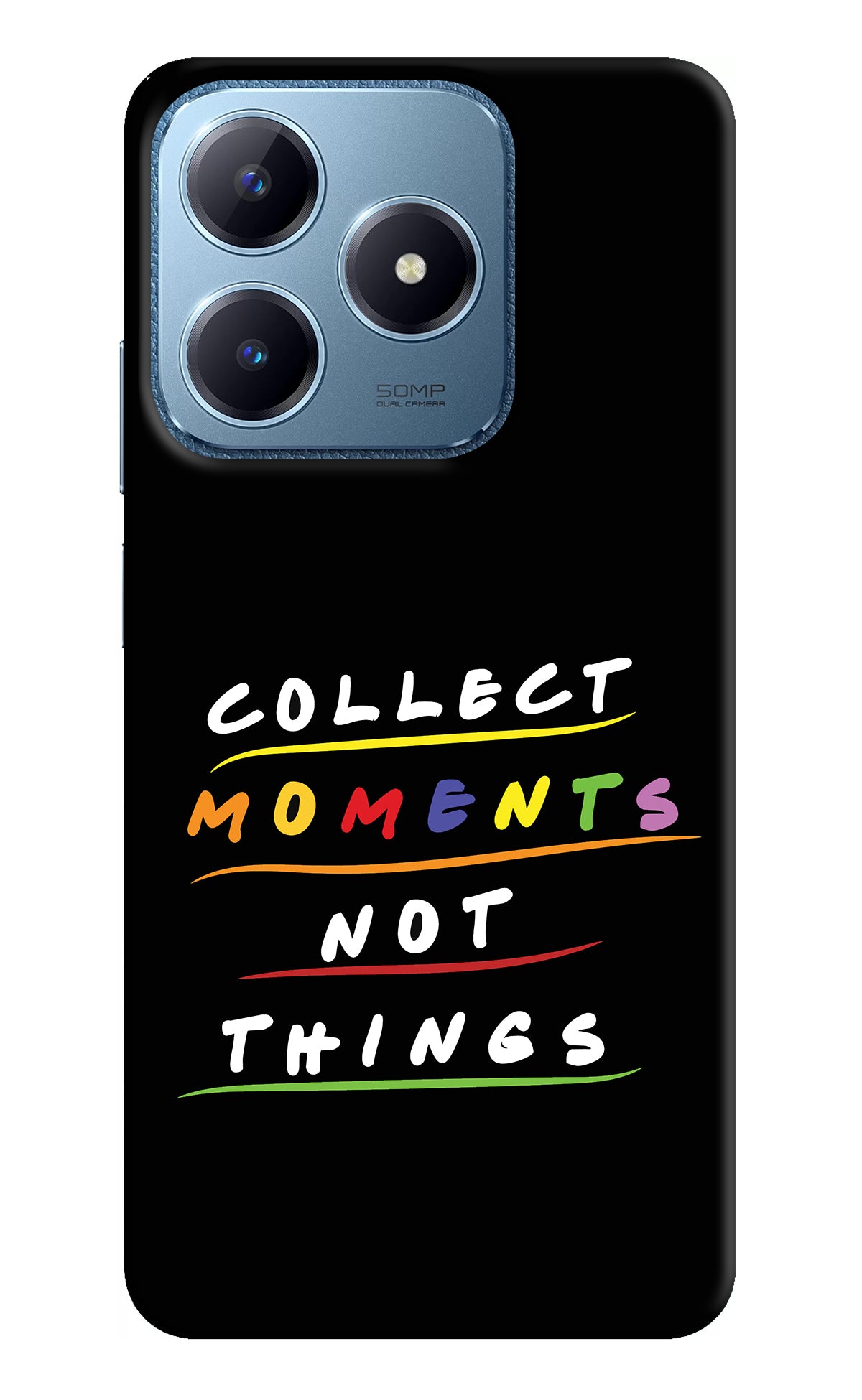 Collect Moments Not Things Realme C63 Back Cover