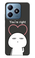 You're Right Realme C63 Hard Case Back Cover by Casekaro