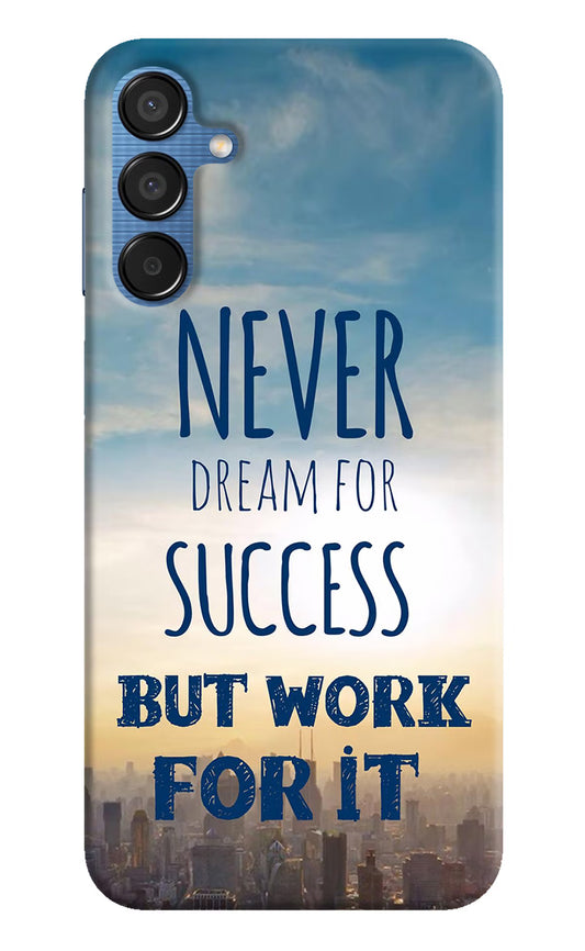 Never Dream For Success But Work For It Samsung M15 5G Hard Case Back Cover by Casekaro