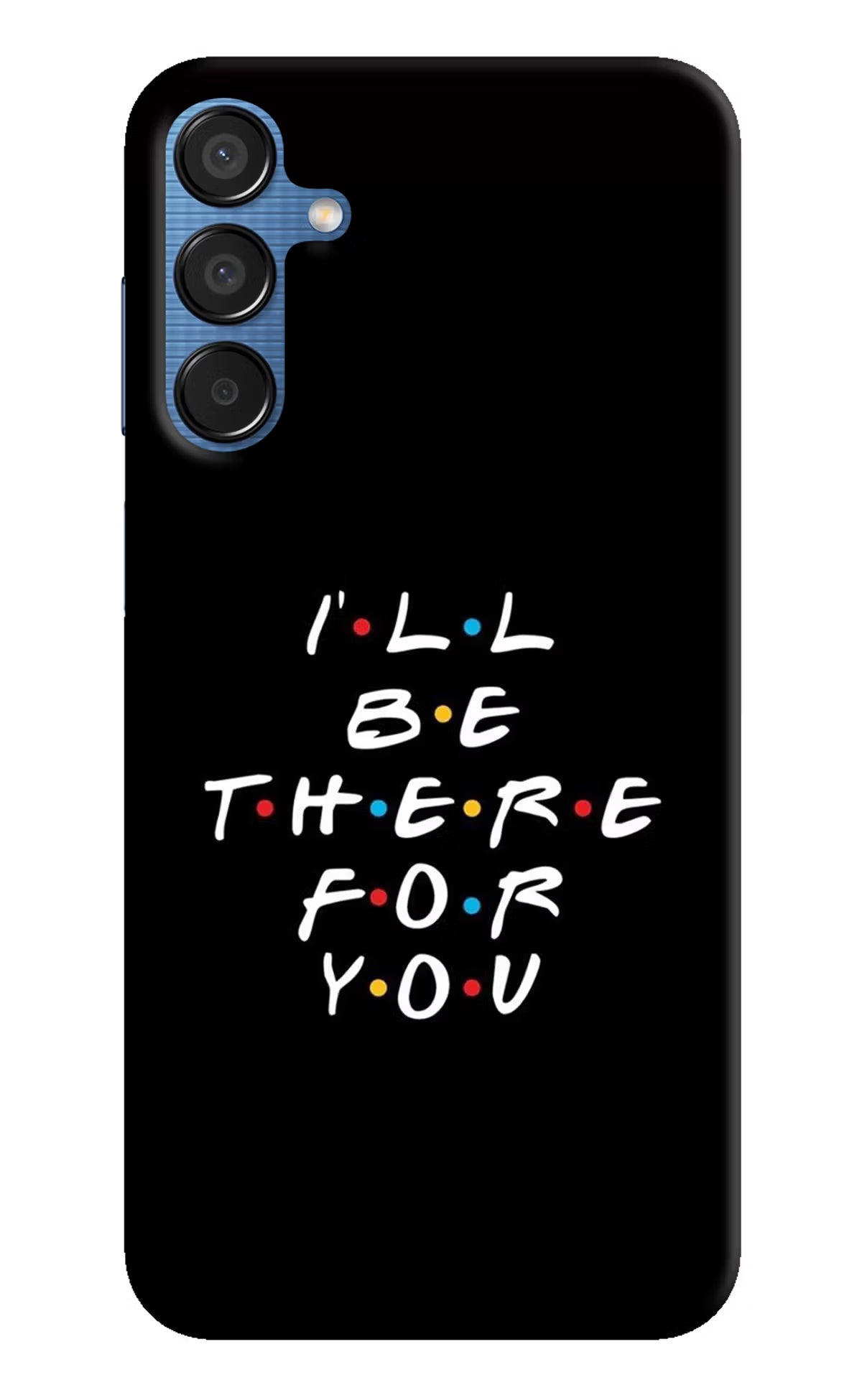 I'll Be There For You Samsung M15 5G Hard Case Back Cover by Casekaro