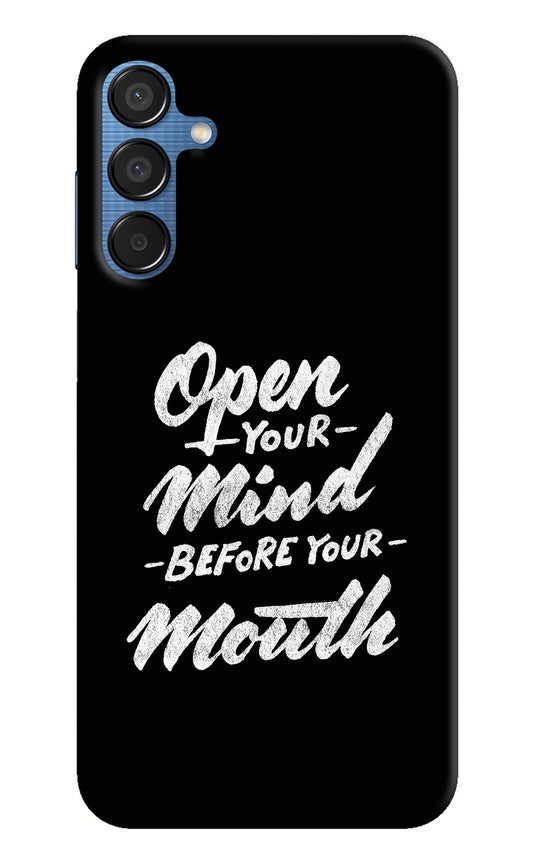 Open Your Mind Before Your Mouth Samsung M15 5G Back Cover