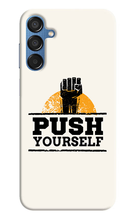 Push Yourself Samsung M15 5G Hard Case Back Cover by Casekaro