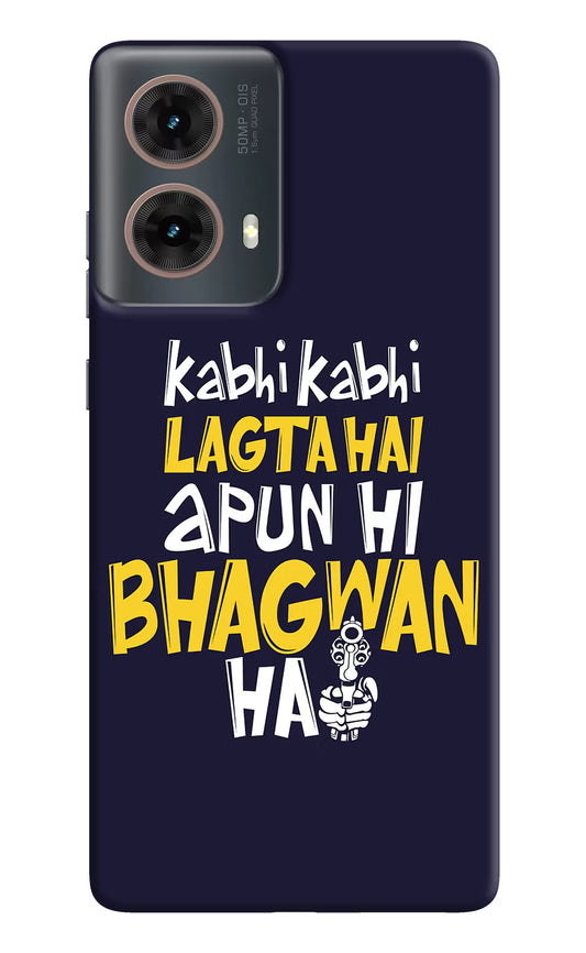 Kabhi Kabhi Lagta Hai Apun Hi Bhagwan Hai Motorola G85 Hard Case Back Cover by Casekaro