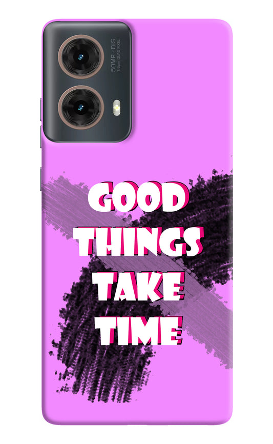 Good Things Take Time Motorola G85 Back Cover