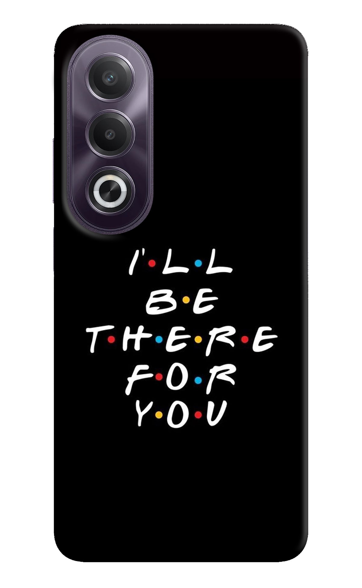 I'll Be There For You OPPO K12x Back Cover