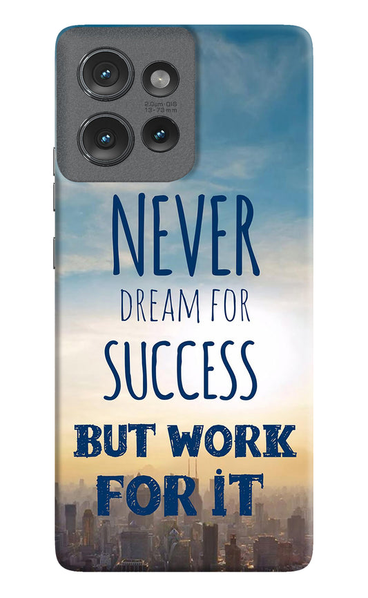 Never Dream For Success But Work For It Moto Edge 50 Back Cover