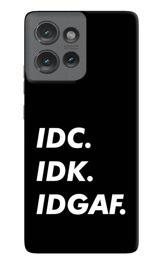 Idc Idk Idgaf Moto Edge 50 Back Cover