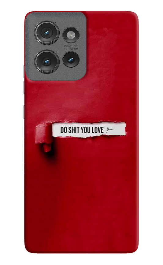 Do Shit You Love Moto Edge 50 Hard Case Back Cover by Casekaro
