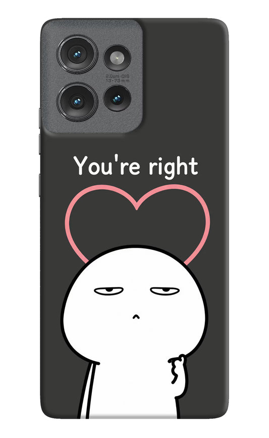 You're Right Moto Edge 50 Hard Case Back Cover by Casekaro
