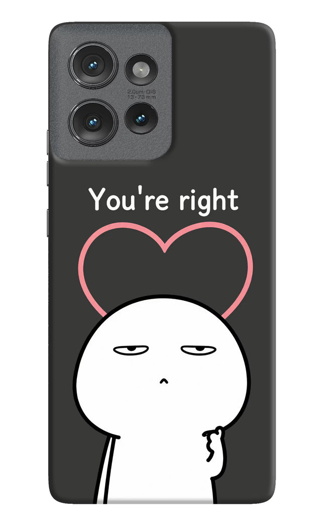 You're Right Moto Edge 50 Hard Case Back Cover by Casekaro