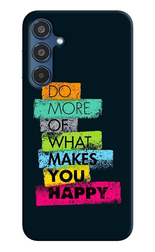 Do More Of What Makes You Happy Samsung M35 5G Hard Case Back Cover by Casekaro