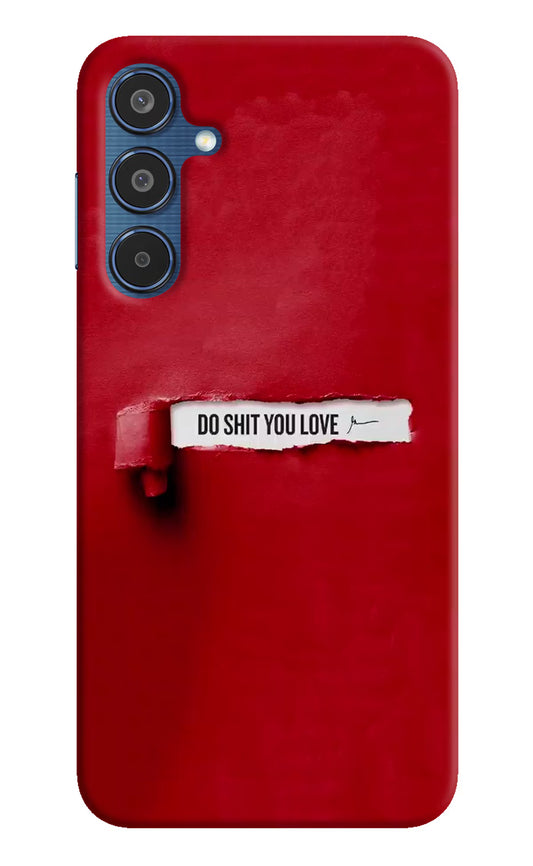 Do Shit You Love Samsung M35 5G Hard Case Back Cover by Casekaro
