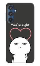 You're Right Samsung M35 5G Hard Case Back Cover by Casekaro