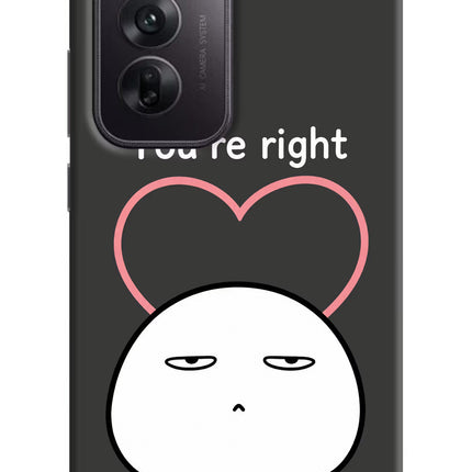 You're Right Oppo Reno12 5G Hard Case Back Cover by Casekaro