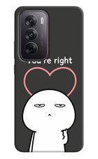 You're Right Oppo Reno12 5G Hard Case Back Cover by Casekaro