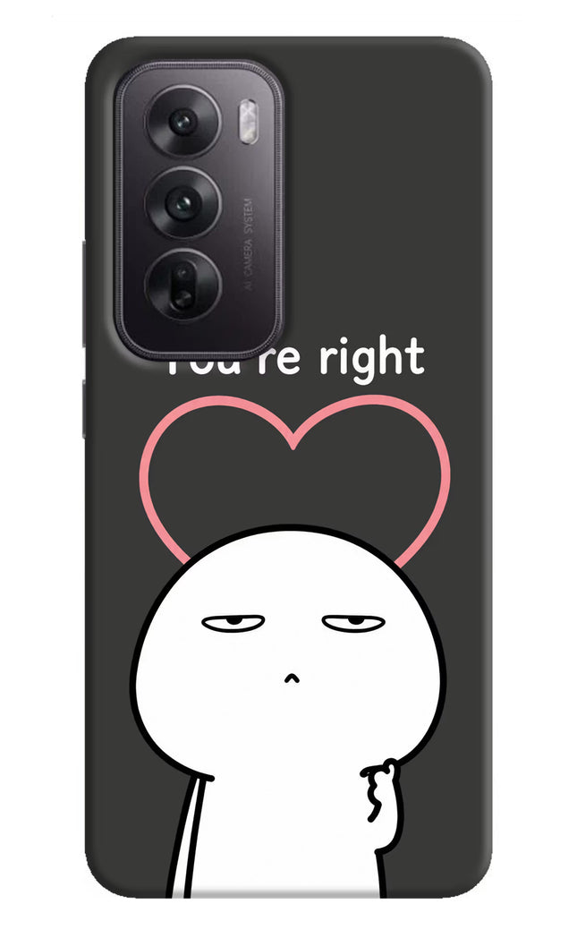 You're Right Oppo Reno12 5G Hard Case Back Cover by Casekaro